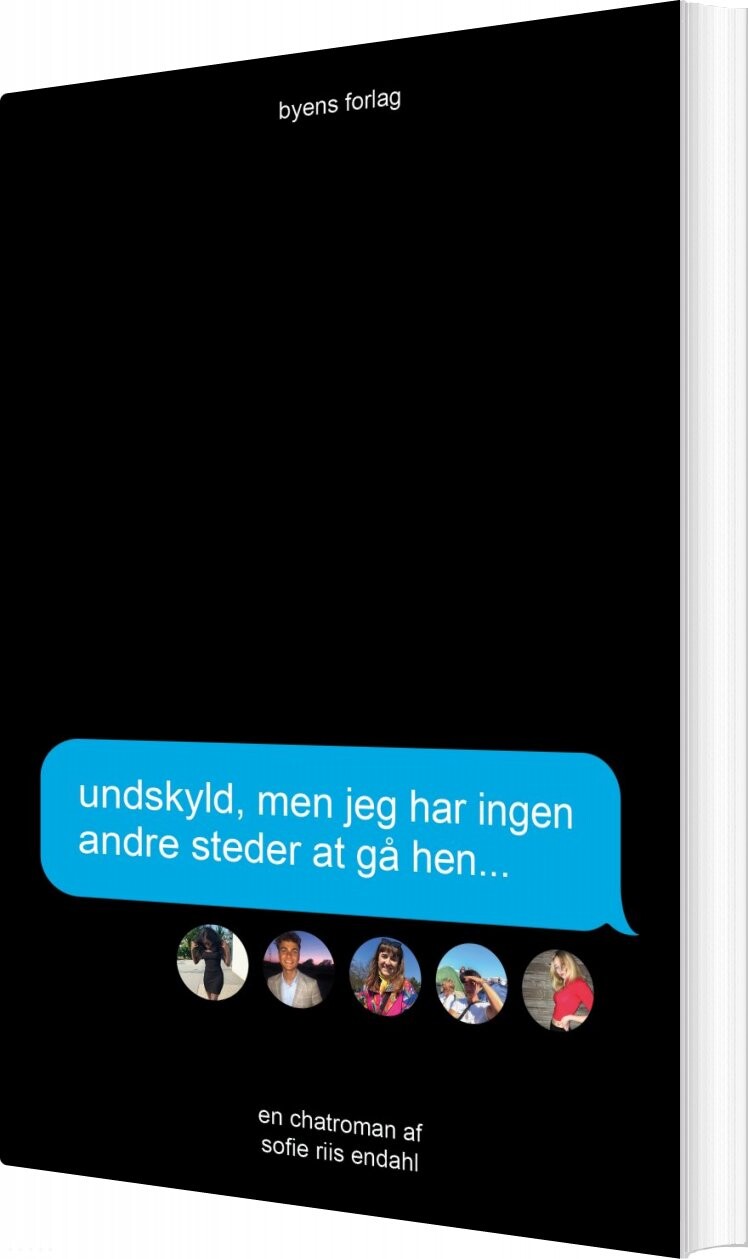 Billede af Undskyld, Men Jeg Har Ingen Andre Steder At Gå Hen - Sofie Riis Endahl - Bog