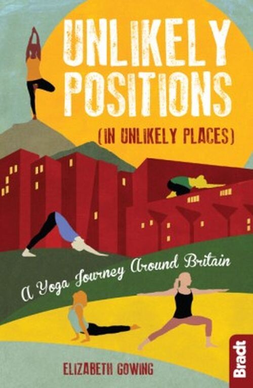 Billede af Unlikely Positions: A Yoga Journey Around Britain - Elizabeth Gowing - English Book