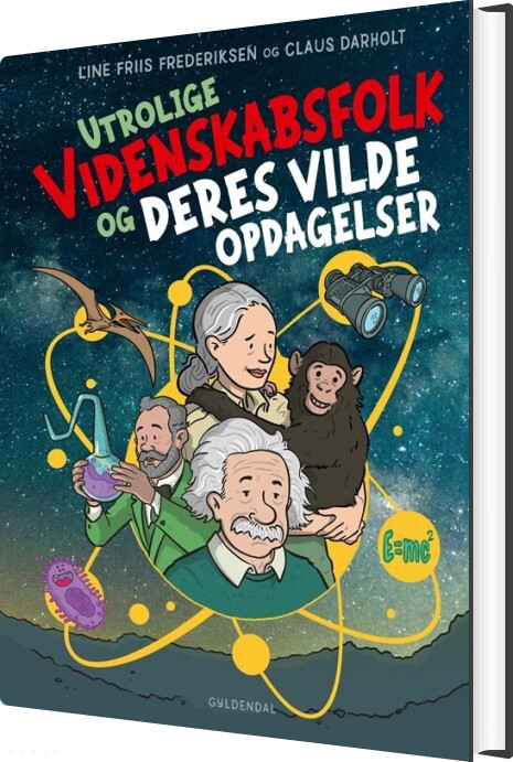Utrolige Videnskabsfolk Og Deres Vilde Opdagelser - Line Friis Frederiksen - Bog