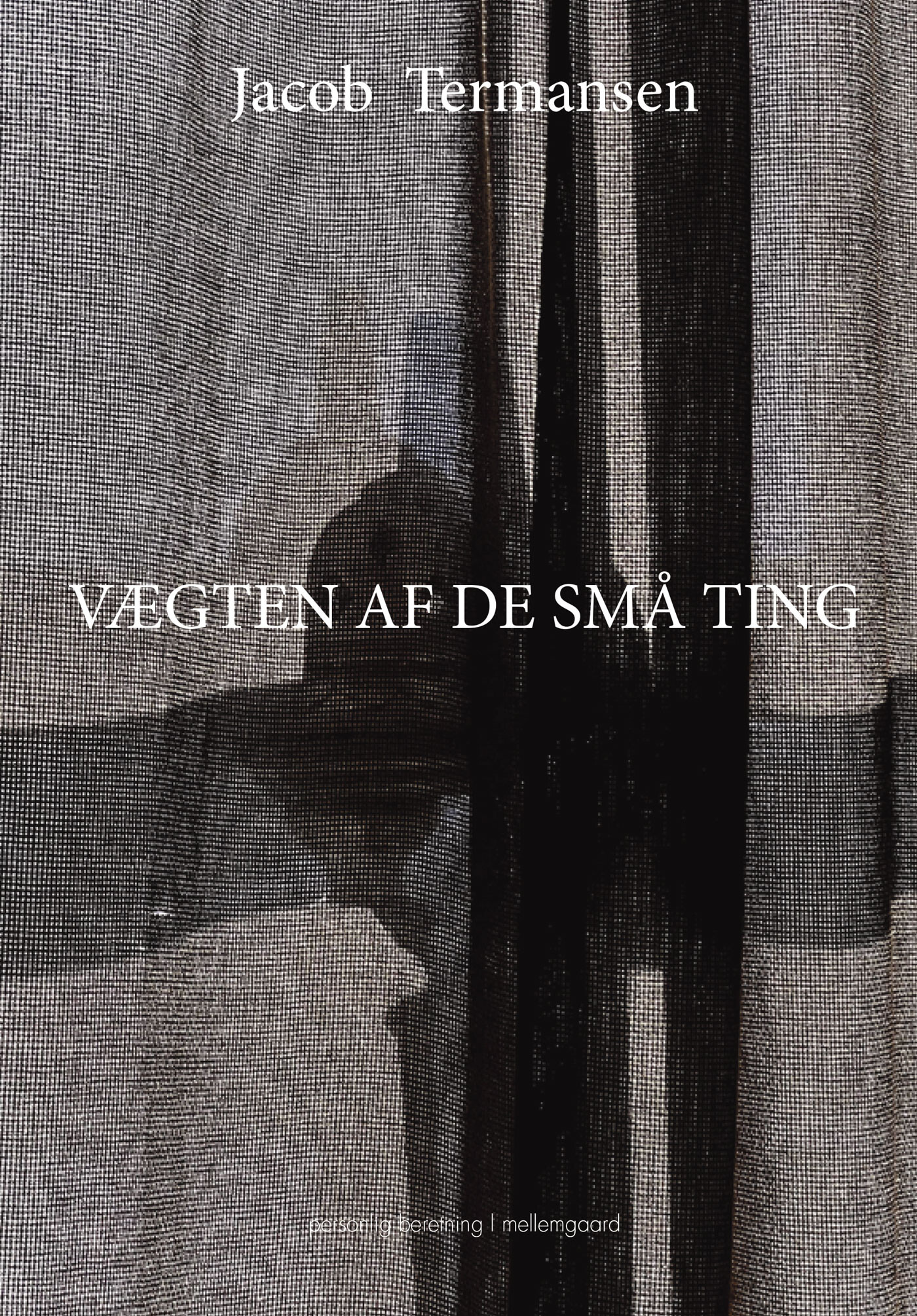 Vægten Af De Små Ting - Jacob Termansen - Bog