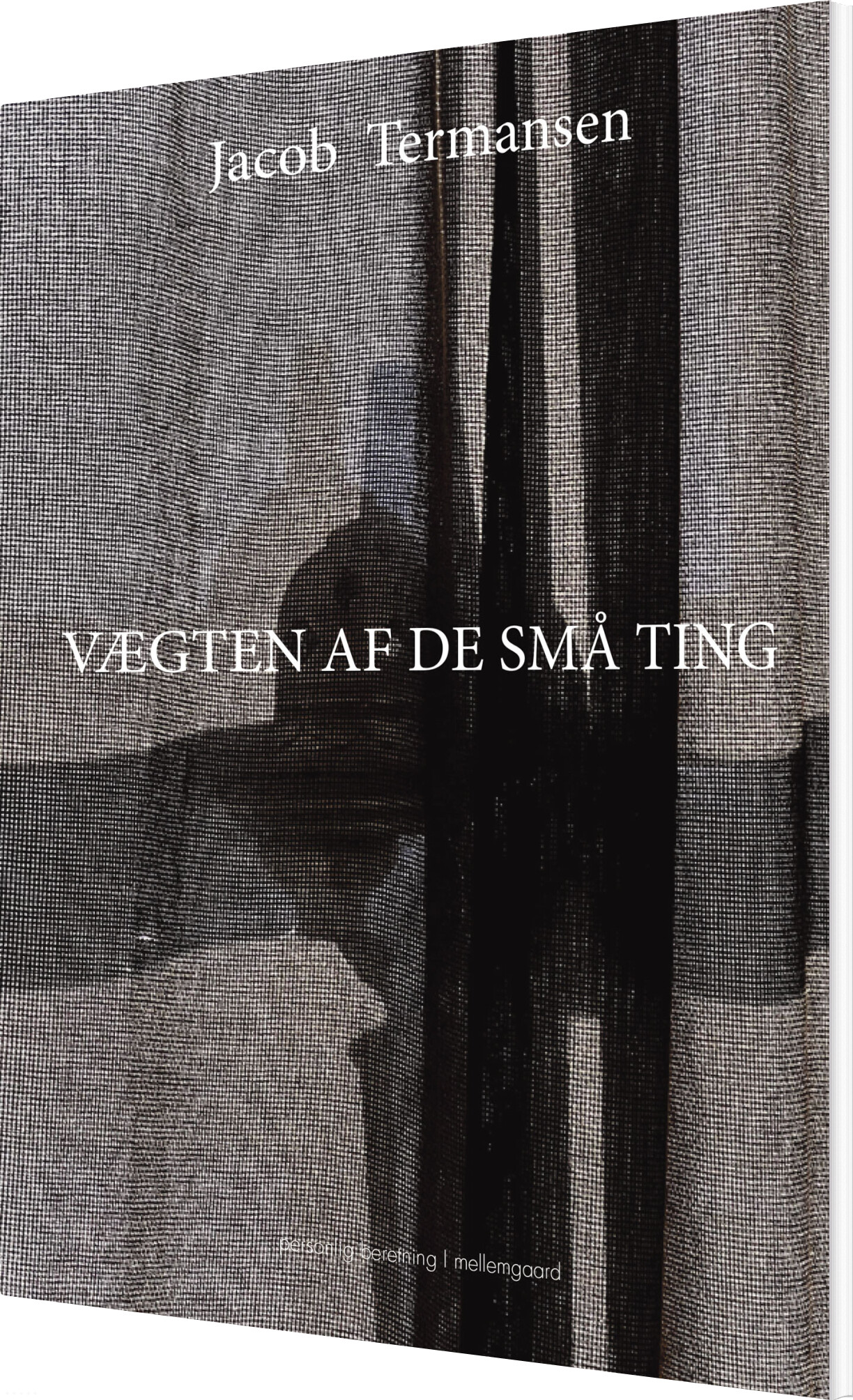 Vægten Af De Små Ting - Jacob Termansen - Bog