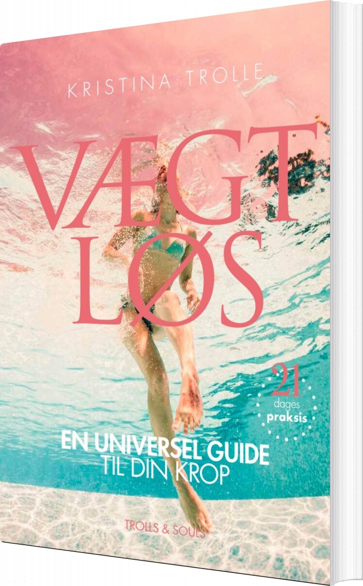 Billede af Vægtløs - En Universel Guide Til Din Krop - Kristina Trolle - Bog