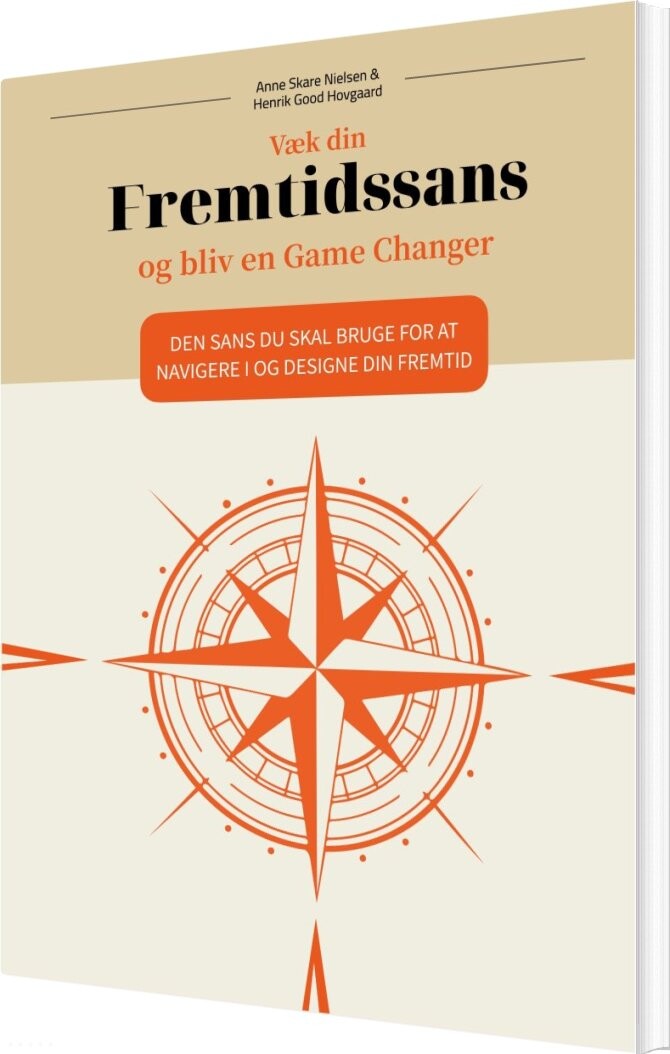 Væk Din Fremtidssans Og Bliv En Game Changer - Anne Skare Nielsen - Bog