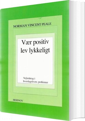 Vær Positiv, Lev Lykkeligt - Norman Vincent Peale - Bog