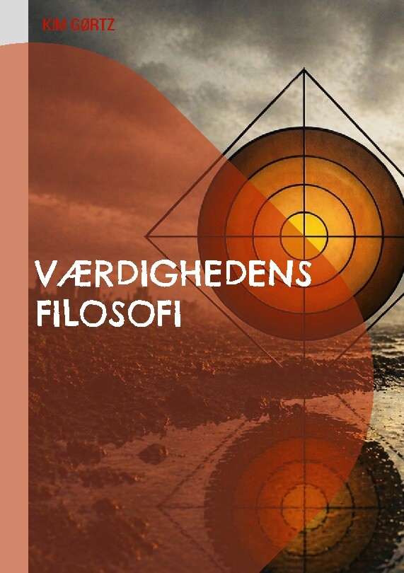 Værdighedens Filosofi - I En Traumatisk Krigstid - Kim Gørtz - Bog