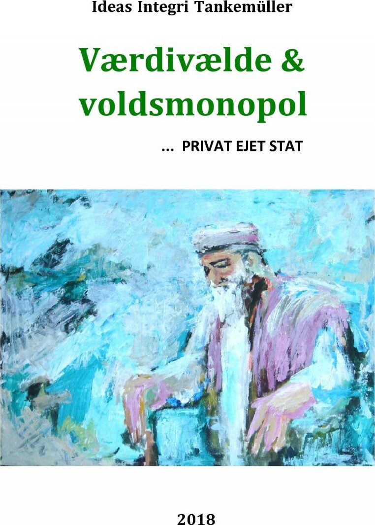Billede af Værdivælde & Voldsmonopol ... Privat Ejet Stat - Ideas Integri Tankemüller - Bog