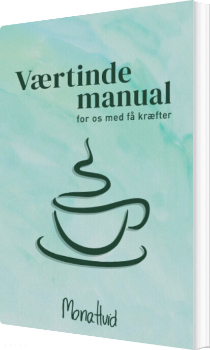 Værtindemanual For Os Med Få Kræfter - Mona Hvid - Bog