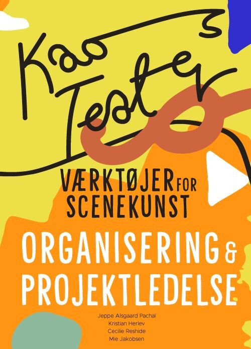 Værtøjer For Scenekunst - organisering Og Projektledelse - Mie Jakobsen - Bog - Trykværket