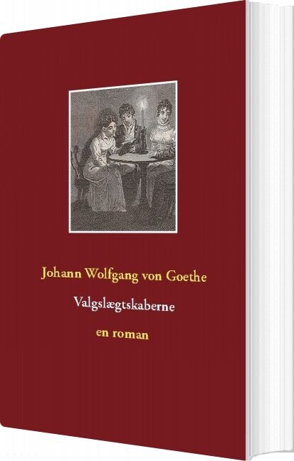Billede af Valgslægtskaberne - Johann Wolfgang Von Goethe - Bog
