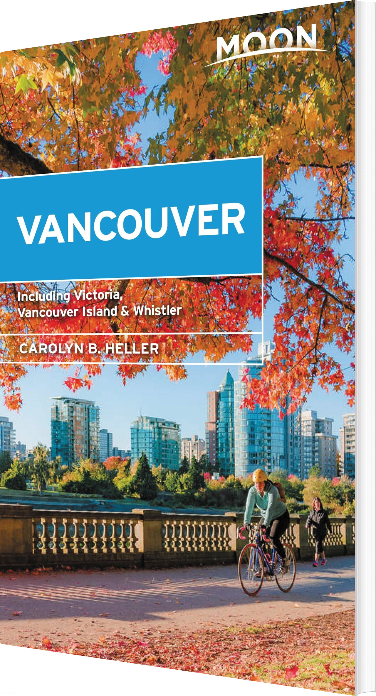 Billede af Vancouver: With Victoria, Vancouver Island & Whistler - Carolyn Heller - English Book