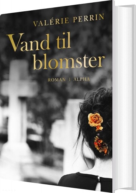 hvis du kan handikap røre ved Vand Til Blomster af Valérie Perrin - Indbundet Bog - Gucca.dk