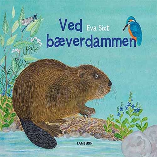 Billede af Ved Bæverdammen - Eva Sixt - Bog hos Gucca.dk