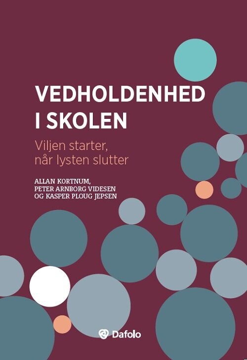 Vedholdenhed I Skolen - Viljen Starter, Når Lysten Slutter - Peter Arnborg Videsen - Bog - Dafolo