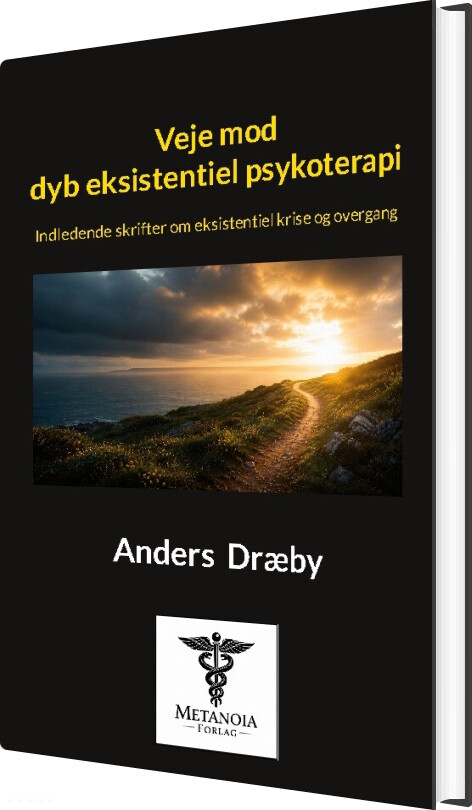 Veje Mod Dyb Eksistentiel Psykoterapi - Anders Dræby - Bog