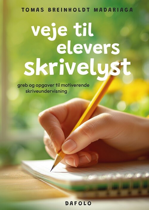 Veje Til Elevers Skrivelyst - Tomas Breinholdt Madariaga - Bog