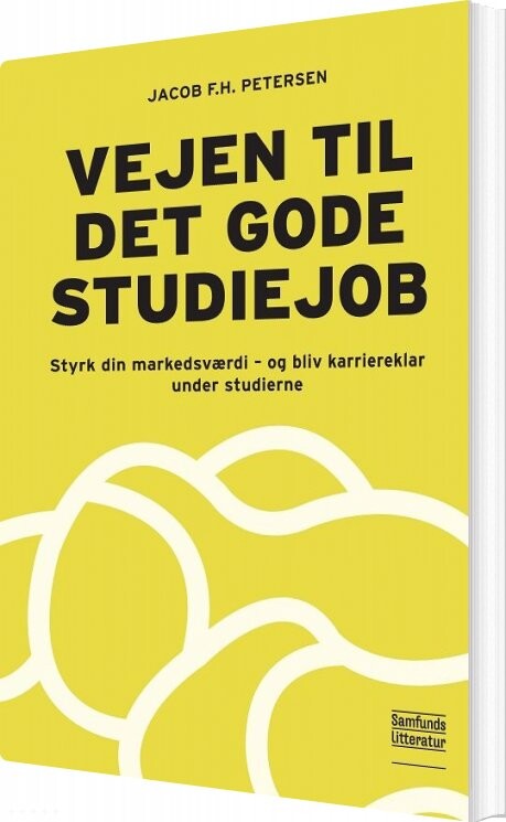 Vejen Til Det Gode Studiejob - Jacob F.h. Petersen - Bog