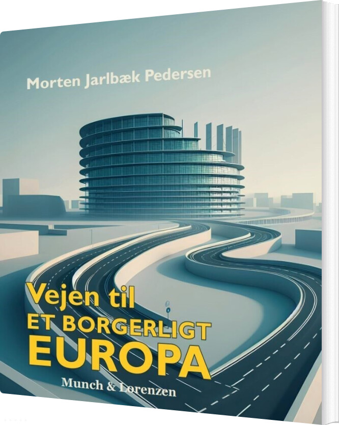 Billede af Vejen Til Et Borgerligt Europa - Morten Jarlbæk Pedersen - Bog