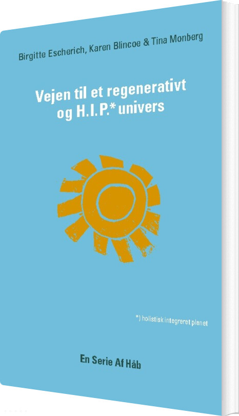 Billede af Vejen Til Et Regenerativt Og Hip Univers - Birgitte Escherich - Bog