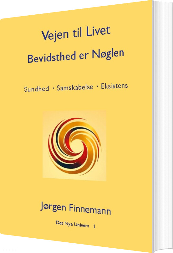 Vejen Til Livet - Bevidsthed Er Nøglen - Jørgen Finnemann - Bog