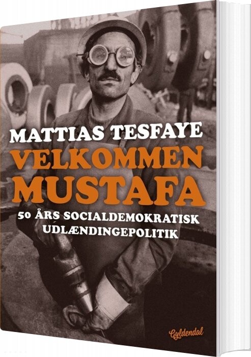Billede af Velkommen Mustafa - Mattias Tesfaye - Bog