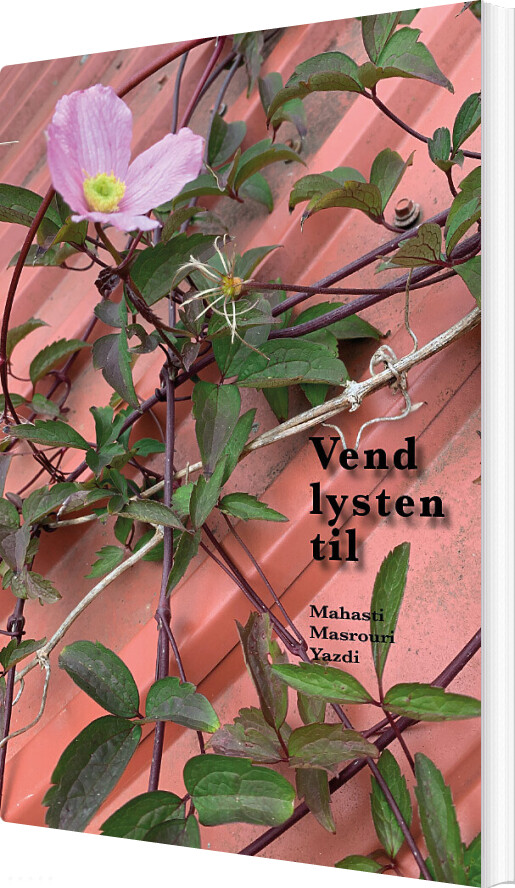 Billede af Vend Lysten Til - Mahasti Masrouri Yazdi - Bog