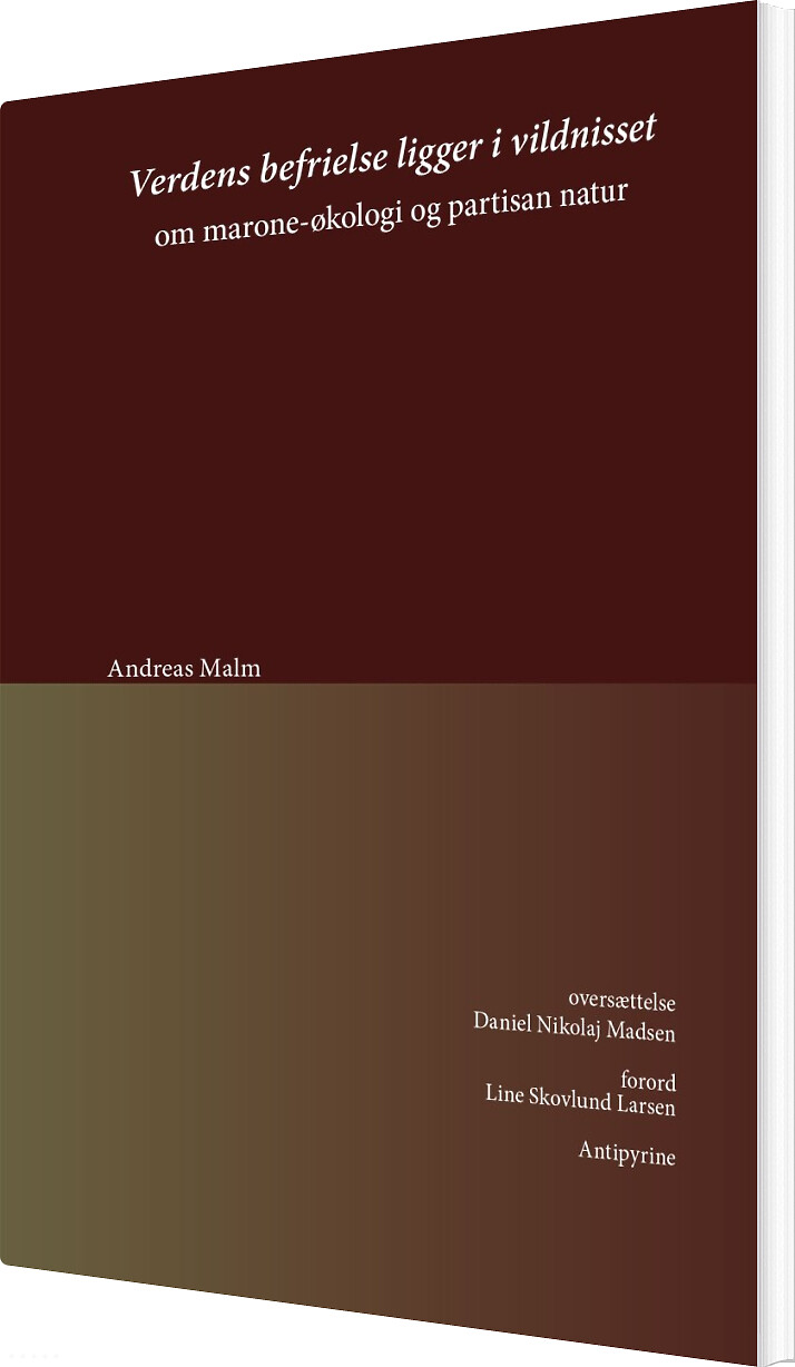 Verdens Befrielse Ligger I Vildnisset - Andreas Malm - Bog
