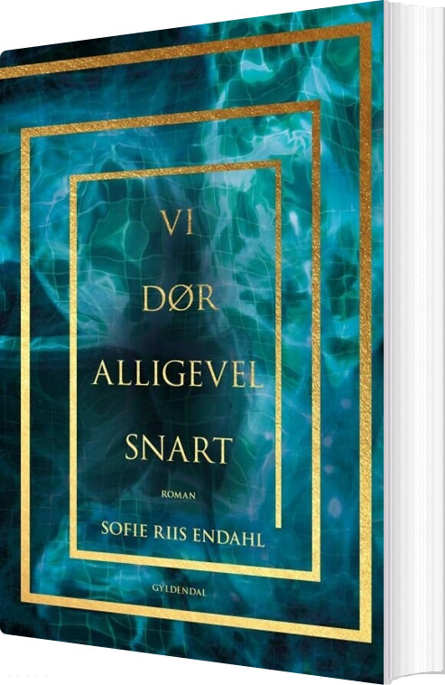 Billede af Vi Dør Alligevel Snart - Sofie Riis Endahl - Bog