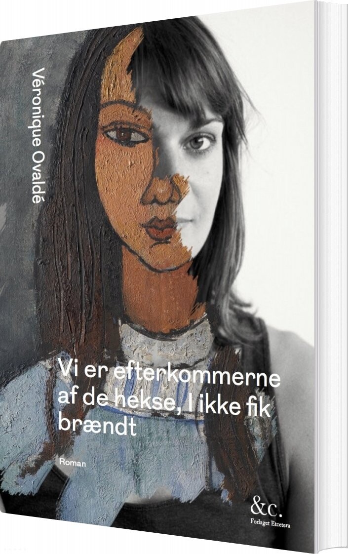 Billede af Vi Er Efterkommerne Af De Hekse, I Ikke Fik Brændt - Véronique Ovaldé - Bog
