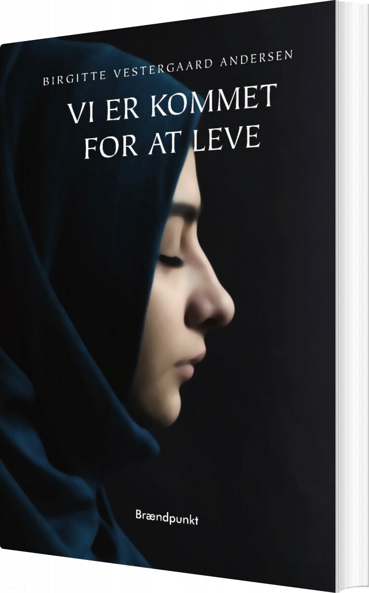 Billede af Vi Er Kommet For At Leve - Birgitte Vestergaard Andersen - Bog