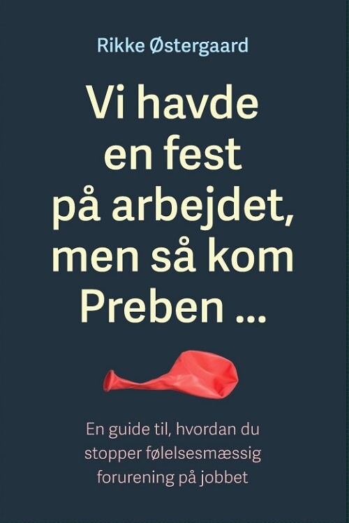 Vi Havde En Fest På Arbejdet, Men Så Kom Preben - Rikke østergaard - Bog