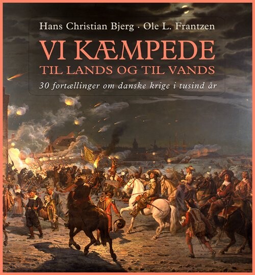 Billede af Vi Kæmpede Til Lands Og Til Vands - Hans Christian Bjerg - Bog