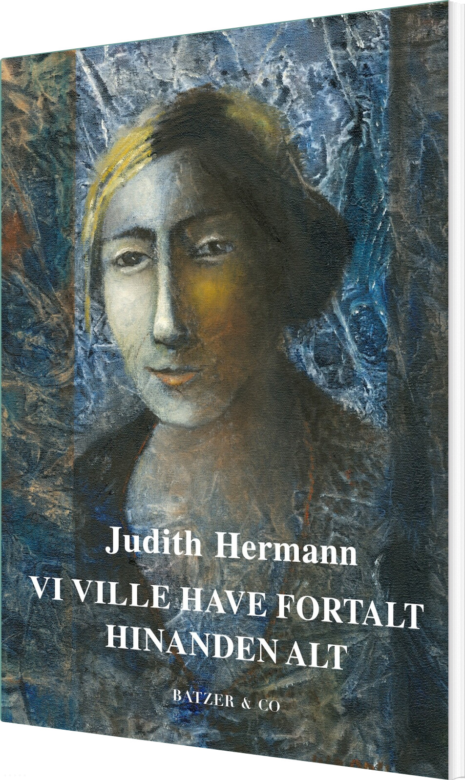 Billede af Vi Ville Have Fortalt Hinanden Alt - Judith Hermann - Bog