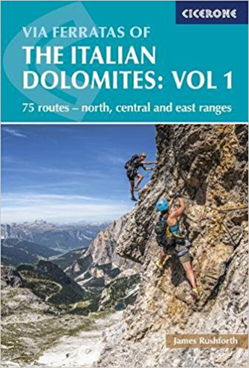 Via Ferratas Of The Italian Dolomites Vol. 1 - James Rushforth - English Book