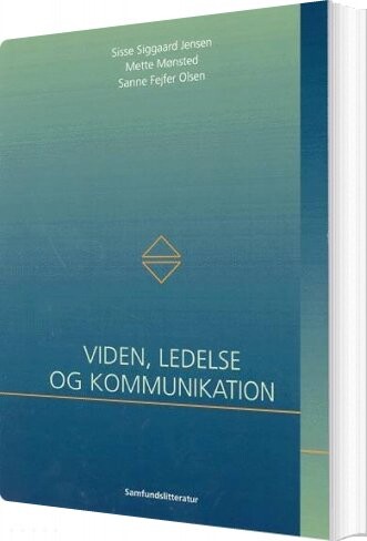 Viden, Ledelse Og Kommunikation af Mette Mønsted - Hæftet Bog -