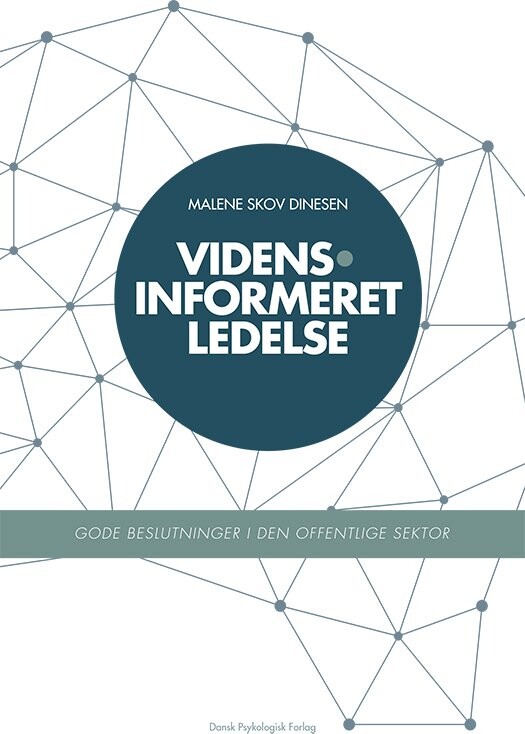 Vidensinformeret Ledelse - Malene Skov Dinesen - Bog