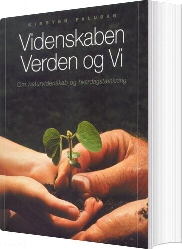 Billede af Videnskaben, Verden Og Vi - Kirsten Paludan - Bog