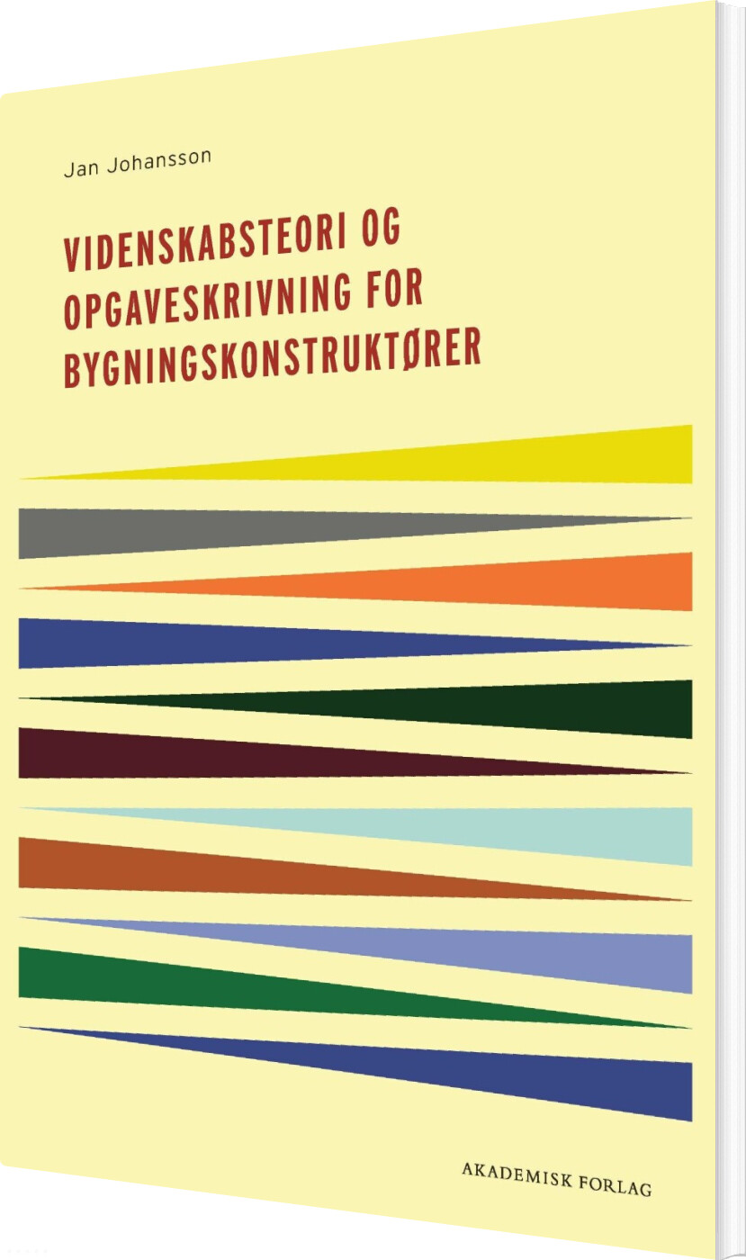 Billede af Videnskabsteori Og Opgaveskrivning For Bygningskonstruktører - Jan Johansson - Bog