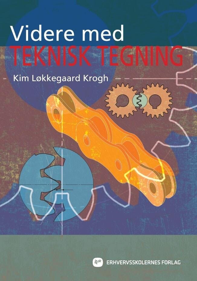 Billede af Videre Med Teknisk Tegning - Kim Løkkegaard Krogh - Bog