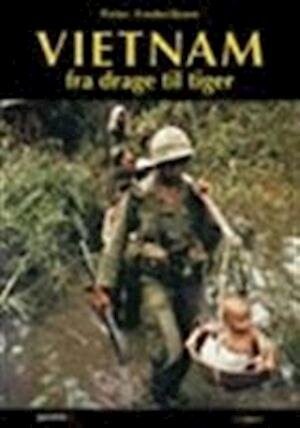 Vietnam - Fra Drage Til Tiger - Peter Frederiksen - Bog