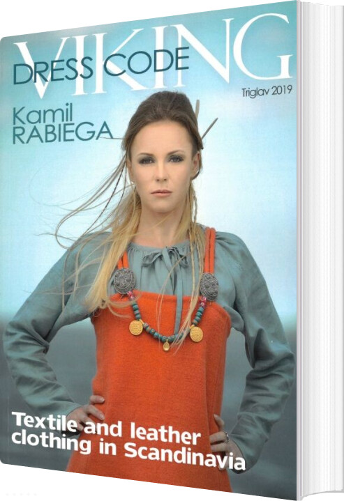 Viking Dress Code: Textile And Leather Clothing In Scandinavia - Kamil Rabiega - English Book