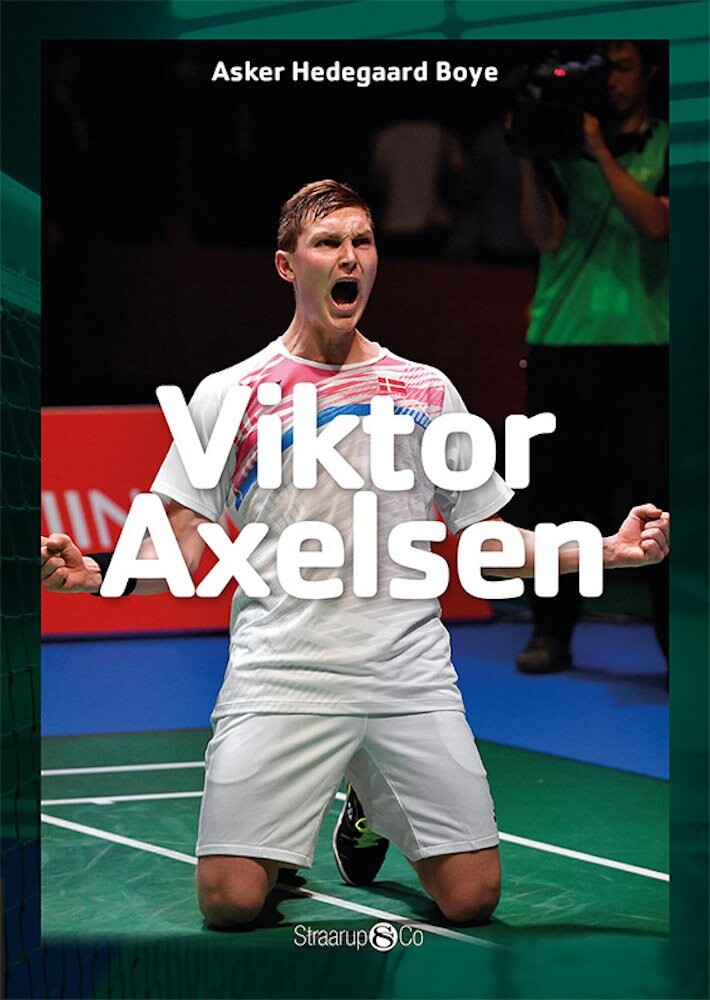 Viktor Axelsen - Asker Hedegaard Boye - Bog - Straarup & Co