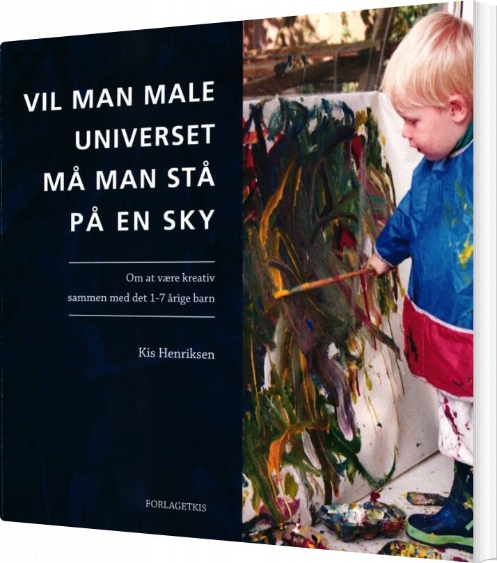 Billede af Vil Man Male Universet, Må Man Stå På En Sky - Kis Henriksen - Bog