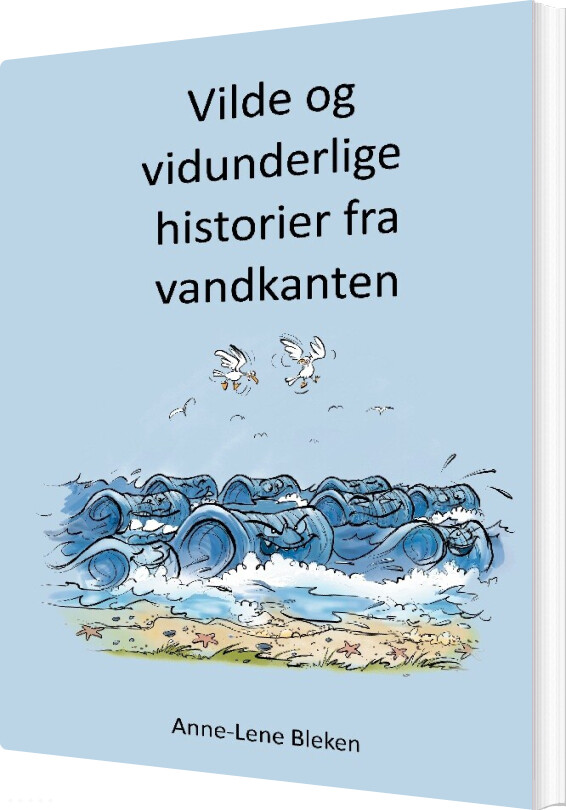 Vilde Og Vidunderlige Historier Fra Vandkanten - Anne-lene Bleken - Bog