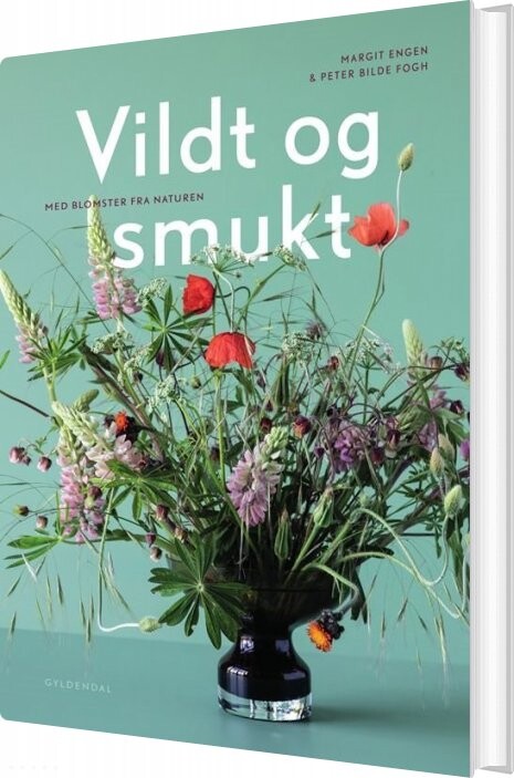 Vildt Og Smukt Med Blomster Fra Naturen - Margit Engen - Bog