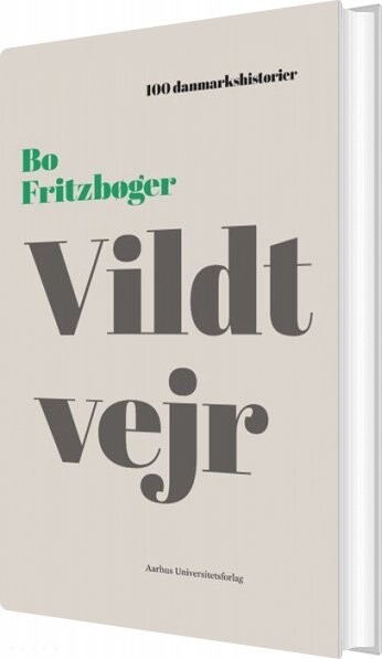 Billede af 100 Danmarkshistorier - Vildt Vejr - Bo Fritzbøger - Bog