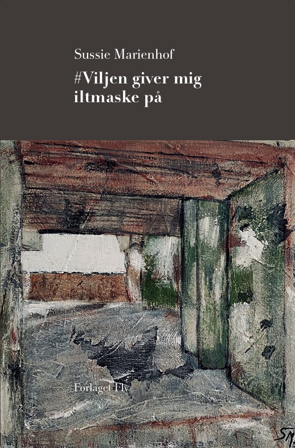 #viljen Giver Mig Iltmaske På - Sussie Marienhof - Bog