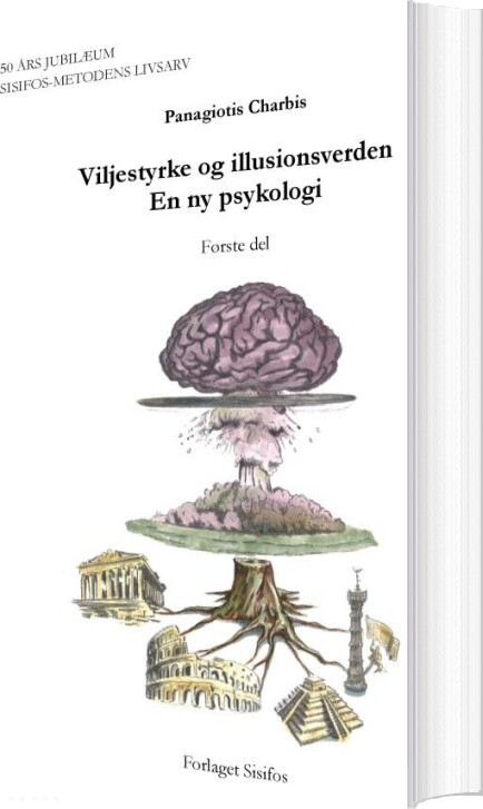 Viljestyrke Og Illusionsverden - En Ny Psykologi - Panagiotis Charbis - Bog
