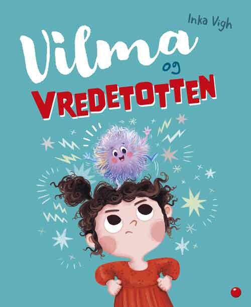 Vilma Og Vredetotten - Inka Vigh - Bog - Forlaget Bolden