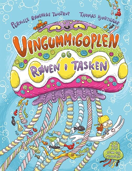 Vingummigoplen Og Røven I Tasken af Pernille Bønløkke Toustrup - Indbundet - Gucca.dk