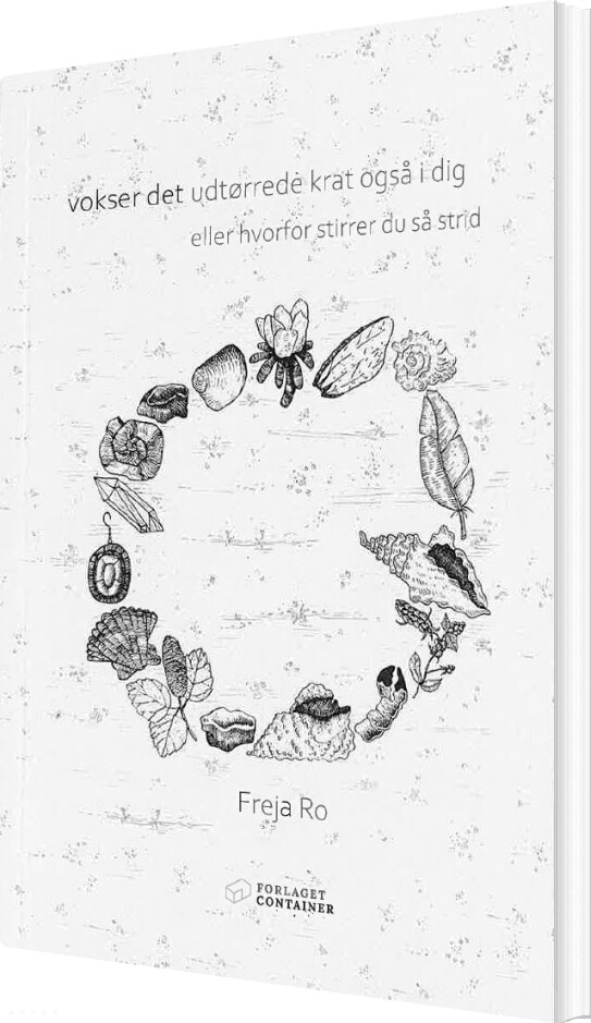 Vokser Det Udtørrede Krat Også I Dig Eller Hvorfor Stirrer Du Så Strid - Freja Ro - Bog